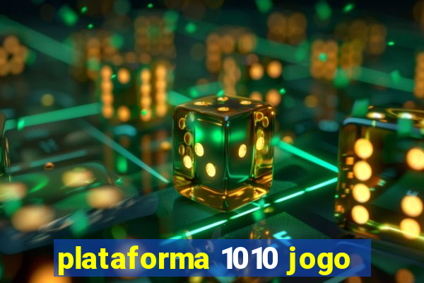 plataforma 1010 jogo